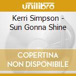 Kerri Simpson - Sun Gonna Shine cd