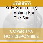 Kelly Gang (The) - Looking For The Sun cd
