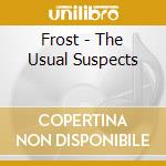 Frost - The Usual Suspects cd