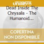 Dead Inside The Chrysalis - The Humanoid Expansion Pack cd
