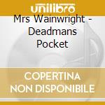 Mrs Wainwright - Deadmans Pocket cd