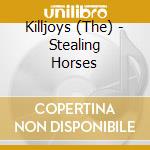 Killjoys (The) - Stealing Horses cd