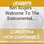 Ben Rogers - Welcome To The Instrumental Asylum cd