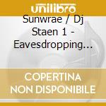 Sunwrae / Dj Staen 1 - Eavesdropping Live At St Stephens Church cd