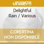 Delightful Rain / Various cd