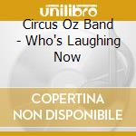 Circus Oz Band - Who's Laughing Now cd