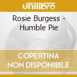 Rosie Burgess - Humble Pie cd