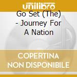 Go Set (The) - Journey For A Nation cd