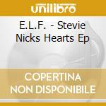 E.L.F. - Stevie Nicks Hearts Ep cd