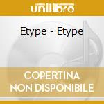 Etype - Etype cd musicale di Etype