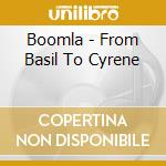 Boomla - From Basil To Cyrene cd