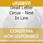 Dead Letter Circus - Next In Line cd