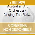 Australian Art Orchestra - Ringing The Bell Backwards cd musicale di Australian Art Orchestra