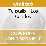 Tunstalls - Los Cerrillos cd