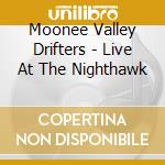 Moonee Valley Drifters - Live At The Nighthawk cd