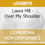 Laura Hill - Over My Shoulder cd