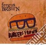 Fergus Brown - Burgers Frown