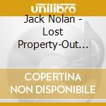 Jack Nolan - Lost Property-Out Takes & Demos cd