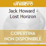 Jack Howard - Lost Horizon cd
