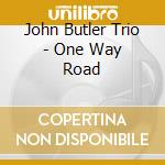 John Butler Trio - One Way Road cd