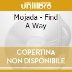 Mojada - Find A Way cd
