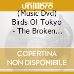 (Music Dvd) Birds Of Tokyo - The Broken Strings Tour cd