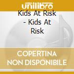 Kids At Risk - Kids At Risk cd