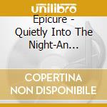 Epicure - Quietly Into The Night-An Epicure Anthology cd