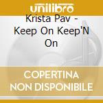 Krista Pav - Keep On Keep'N On cd