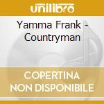 Yamma Frank - Countryman cd musicale di Yamma Frank