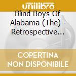 Blind Boys Of Alabama (The) - Retrospective (3 Cd) cd