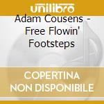 Adam Cousens - Free Flowin' Footsteps cd