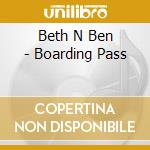 Beth N Ben - Boarding Pass cd musicale di Beth N Ben