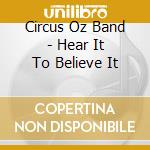 Circus Oz Band - Hear It To Believe It cd
