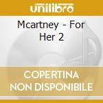 Mcartney - For Her 2 cd