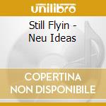 Still Flyin - Neu Ideas cd