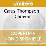 Carus Thompson - Caravan