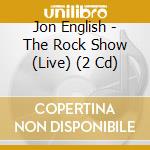 Jon English - The Rock Show (Live) (2 Cd) cd