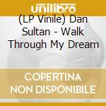 (LP Vinile) Dan Sultan - Walk Through My Dream vinile