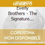 Everly Brothers - The Signature Series cd musicale