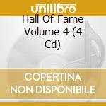 Hall Of Fame Volume 4 (4 Cd) cd musicale di Hall Of Fame Volume 4