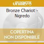 Bronze Chariot - Nigredo cd