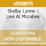 Shelby Lynne - Live At Mccabes cd