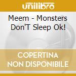 Meem - Monsters Don'T Sleep Ok! cd