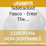 Sidetracked Fiasco - Enter The Motivational Sasquatch cd musicale di Sidetracked Fiasco