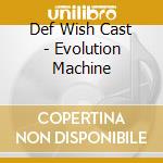 Def Wish Cast - Evolution Machine cd