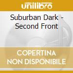 Suburban Dark - Second Front cd