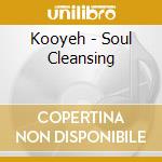 Kooyeh - Soul Cleansing cd