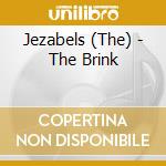 Jezabels (The) - The Brink cd musicale di Jezabels (The)