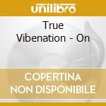 True Vibenation - On cd